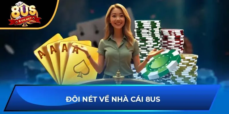 Đôi nét về nhà cái 8US