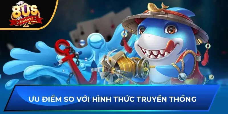 Ưu điểm so với hình thức truyền thống