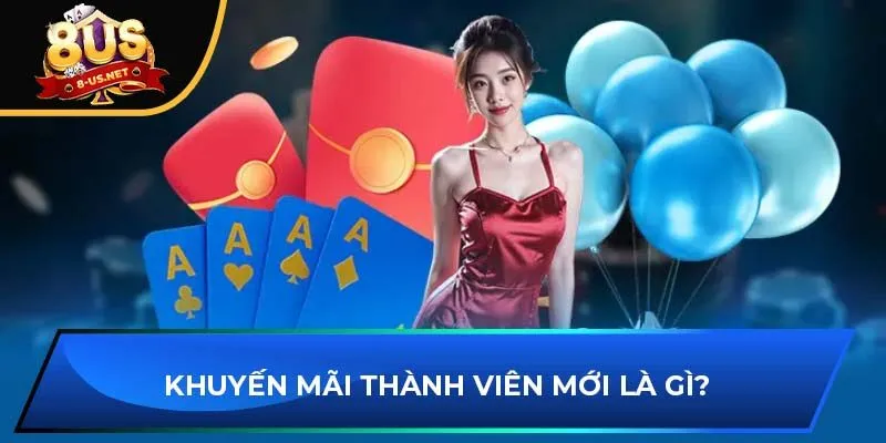 Khuyến mãi thành viên mới là gì?