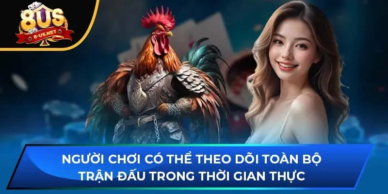 Người chơi có thể theo dõi toàn bộ trận đấu trong thời gian thực